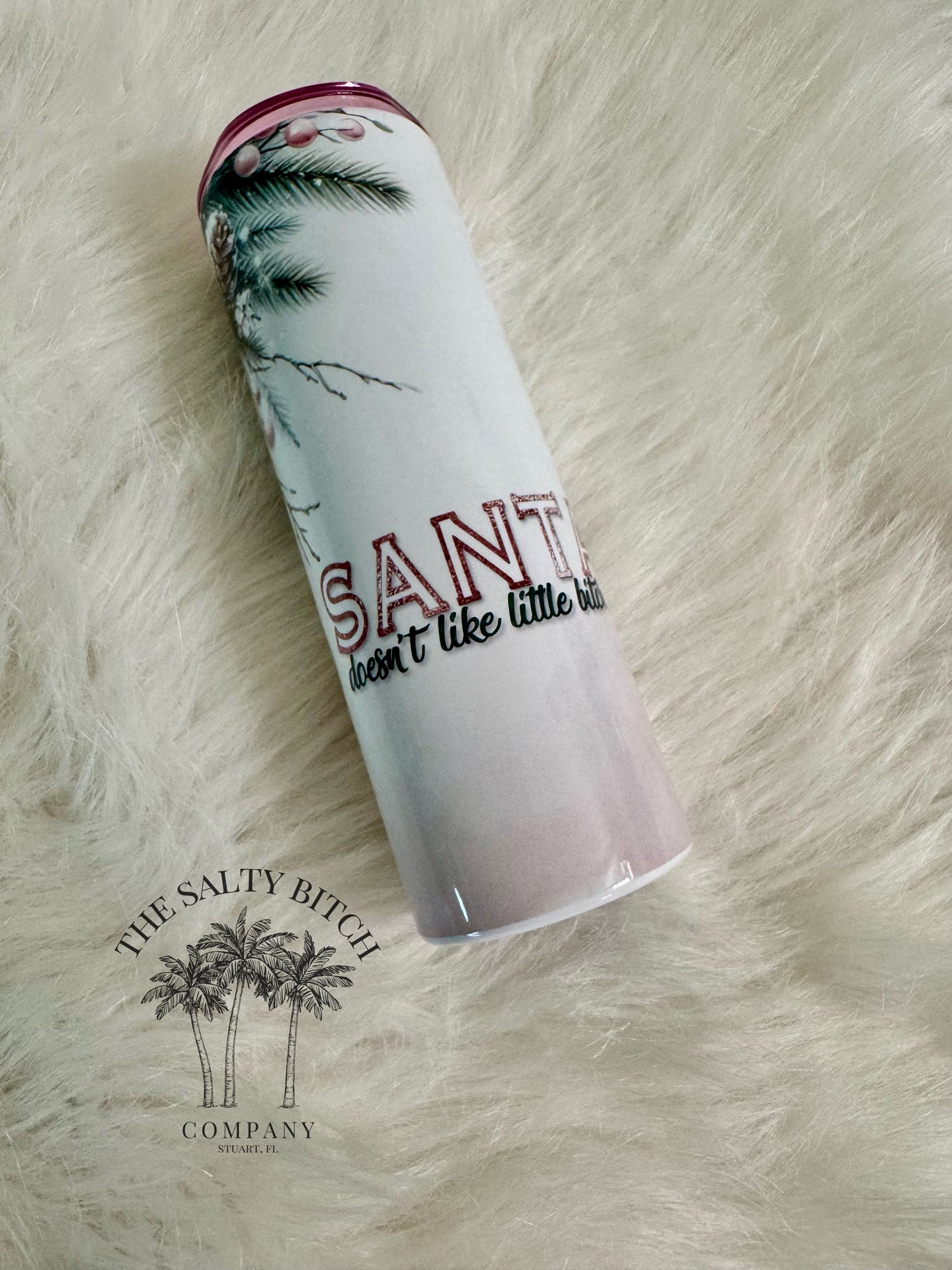 Santa Doesn't Like Little Bitches | Christmas Tumbler | 20oz skinny tumbler