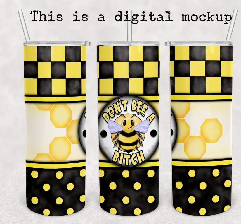 Don't Bee A Bitch | 20oz skinny tumbler | Bumble Bee | Polka Dots | Drinking Cup