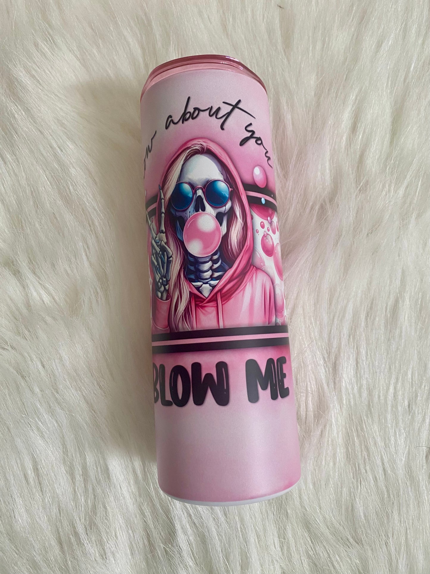 How About You Blow Me Tumbler | 20oz skinny tumbler | Skeleton tumbler | Adult Humor