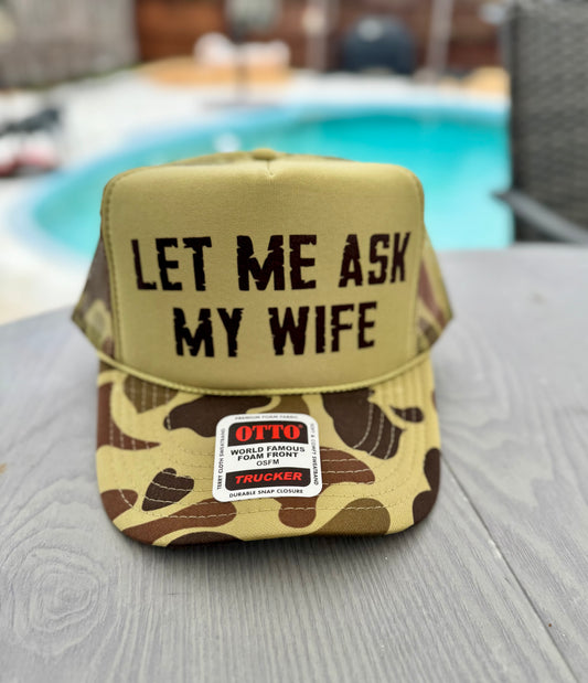 Let Me Ask My Wife - Duck Camo | Trucker Hat | Camouflage 5-panel | Unisex Hat
