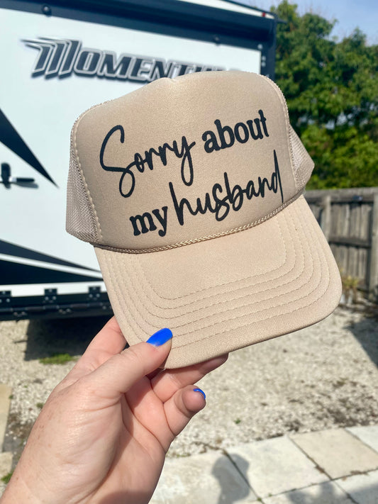 Sorry About My Husband | Trucker Hat | Khaki Hat | Funny Baseball Hat