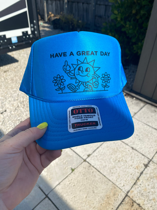 Have A Great Day | Trucker Hat | Neon Blue Hat | Funny Baseball Hat