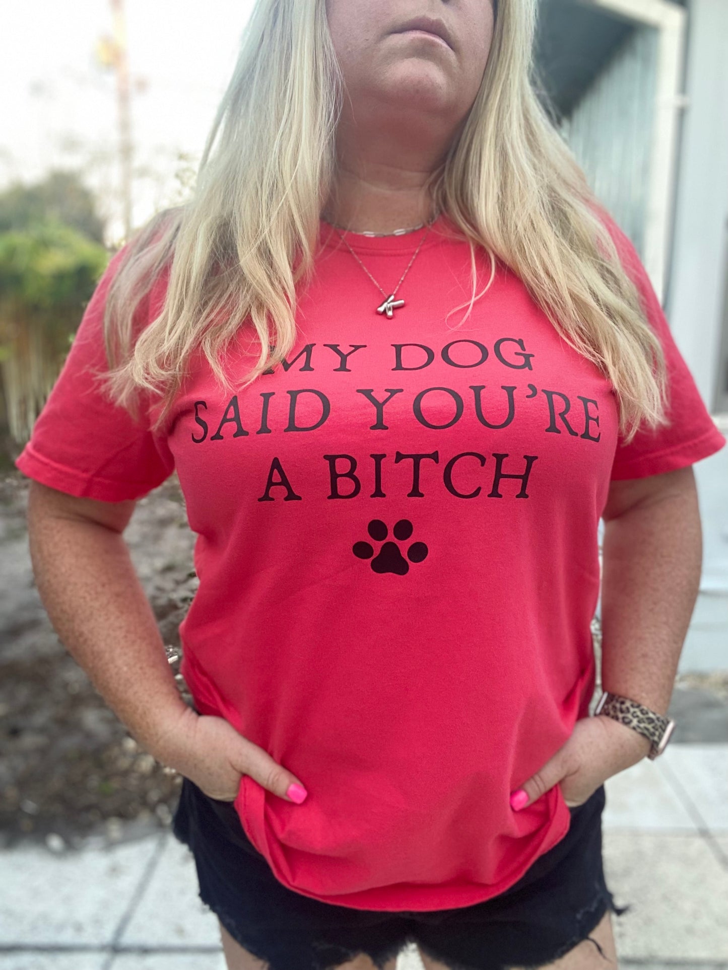 My Dog Said You’re A Bitch | Unisex T-shirt | Dog Mama