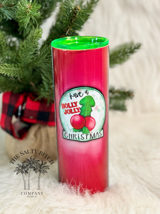 Have A Holly Jolly Christmas Naughty Holly Balls | Christmas Tumbler | 20oz skinny tumbler