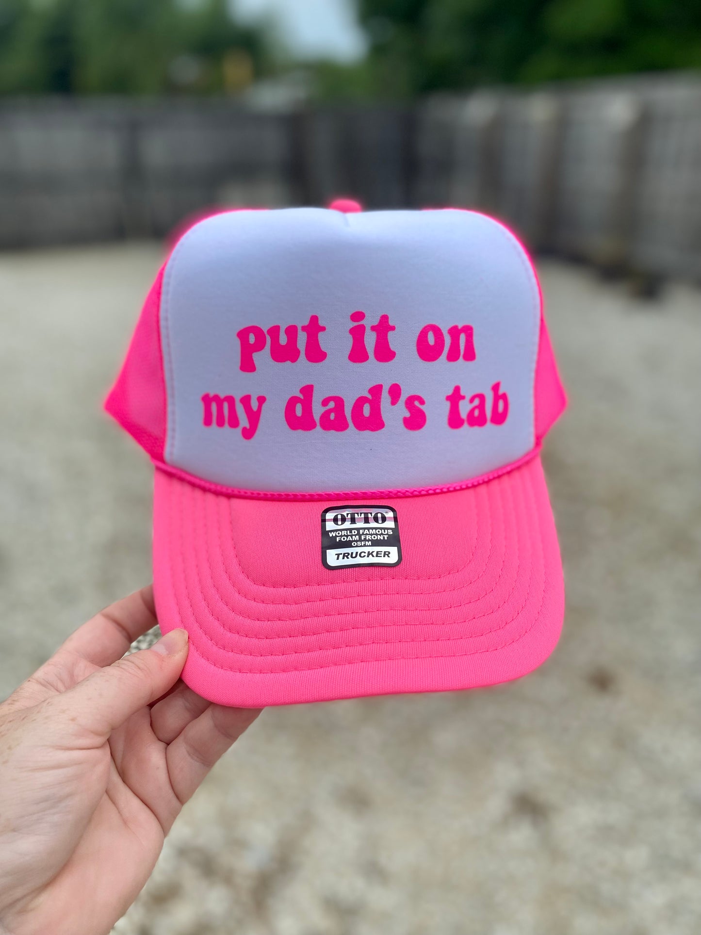 Put It On My Dads Tab | Trucker Hat | Neon Pink | Unisex Hat