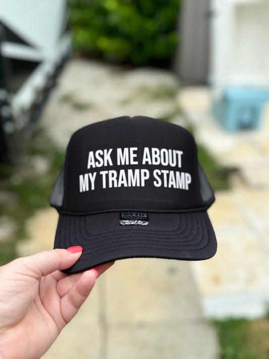 Ask Me About My Tramp Stamp| Trucker Hat | Black Hat | Unisex Hat