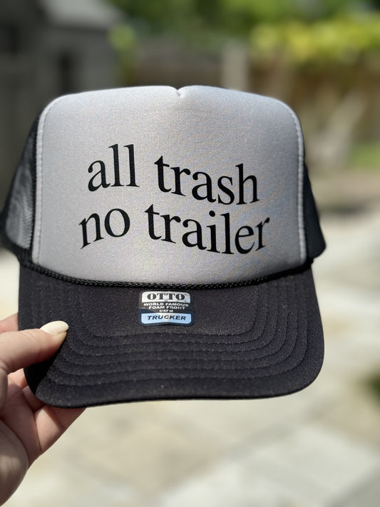 All Trash No Trailer | Trucker Hat | Black & Gray | Ladies Hat | Mens Hat