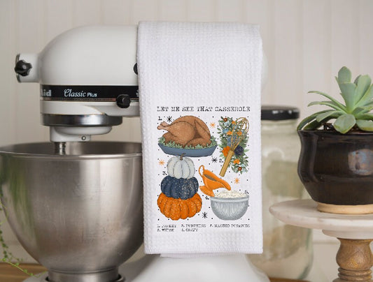 Let Me See Your Casserole | Kitchen Towel | Thanksgiving Towel | Neighbor Gift| Dish Towel