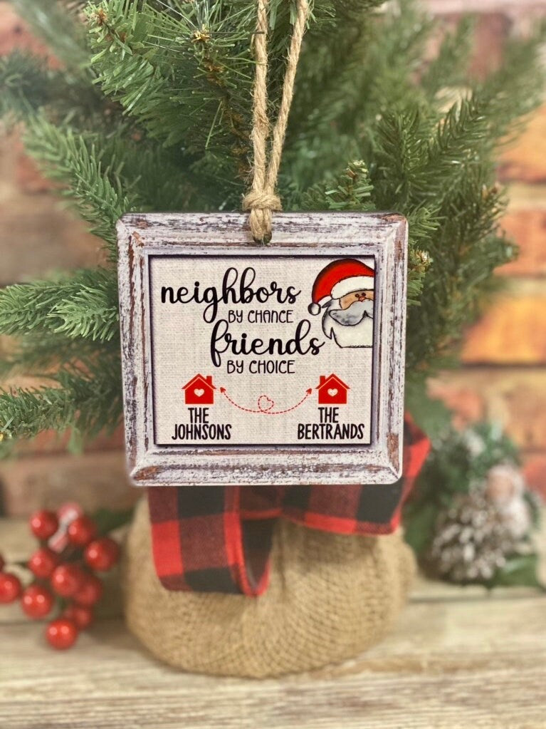 Neighbors By Chance | Friends By Choice | Christmas ornament | Farmhouse Christmas tree decor