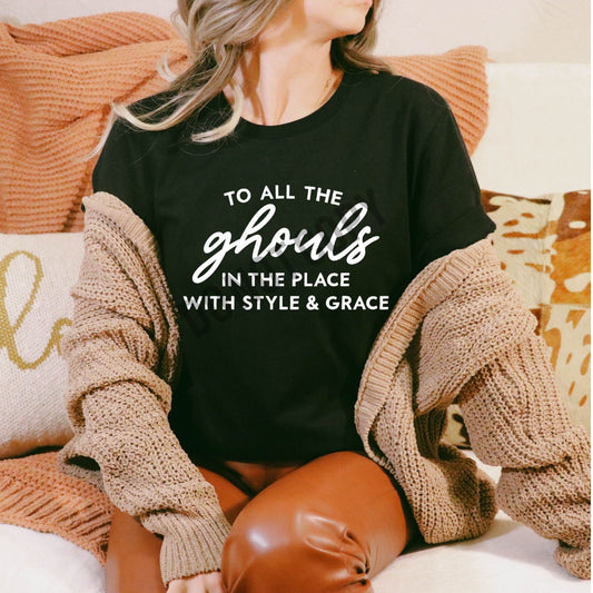 To All The Ghouls In The Place With Style And Grace | Unisex T-shirt | Halloween T-shirt