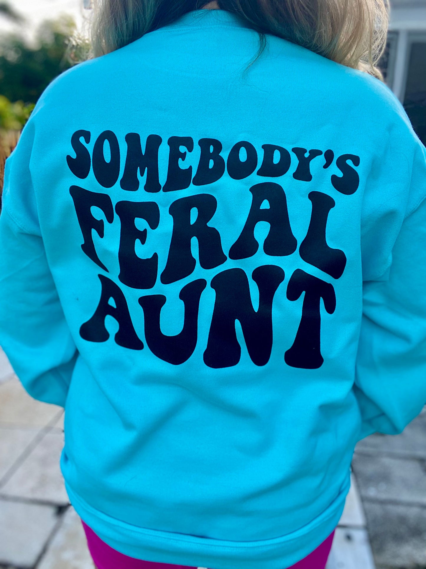 Somebodys Feral Aunt| Auntie Sweater | Unisex Sweatshirt