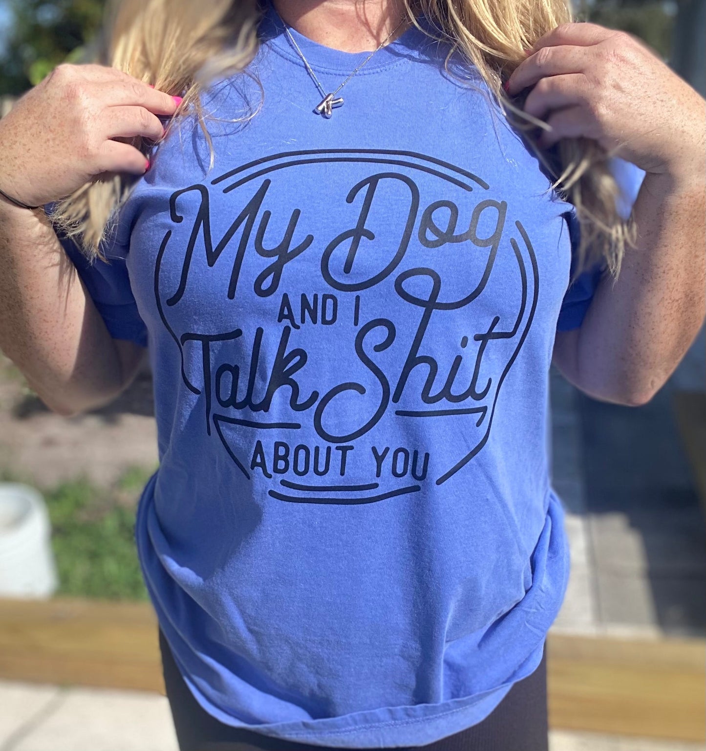 My Dog And I Talk Shit About You| Dog Mom | Unisex T-shirt