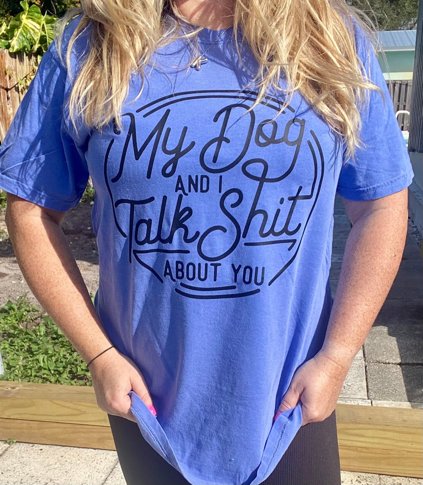 My Dog And I Talk Shit About You| Dog Mom | Unisex T-shirt