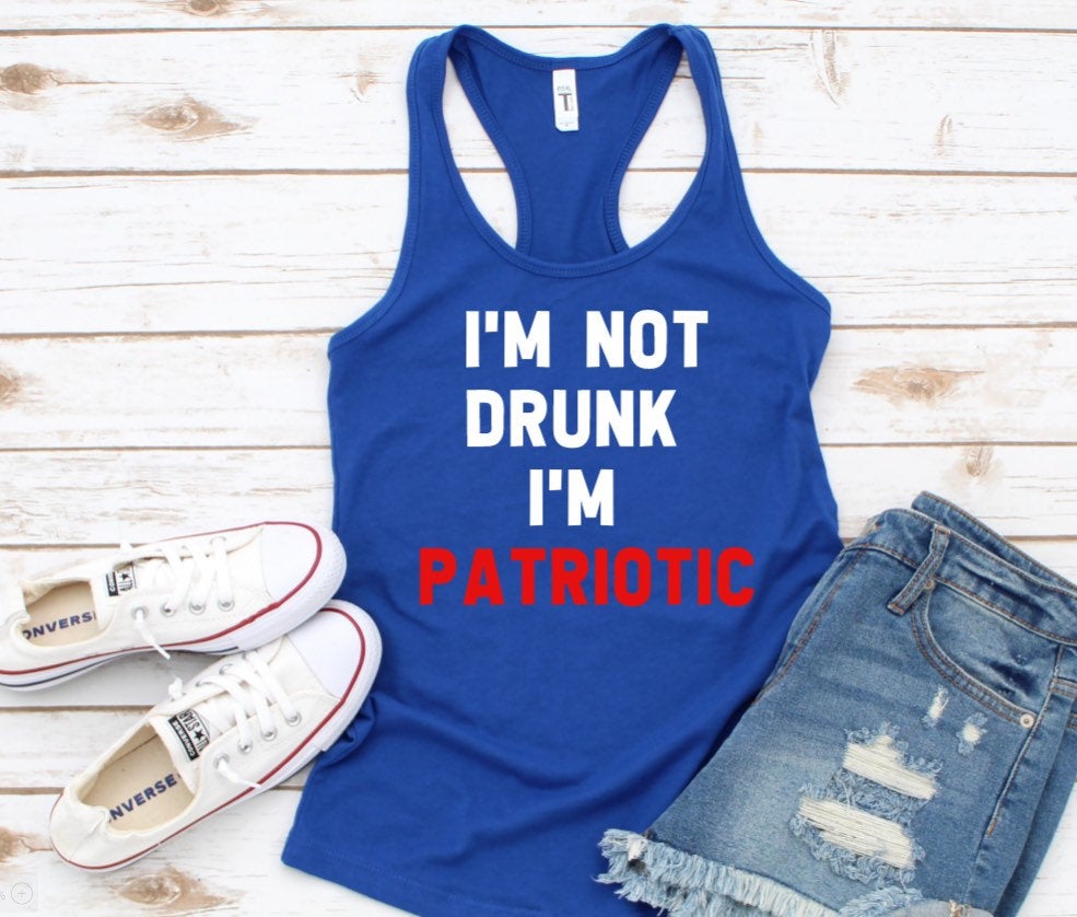 4th of July | America, I’m Not Drunk I’m Patriotic | Ladies Patriotic Racerback Tank Top