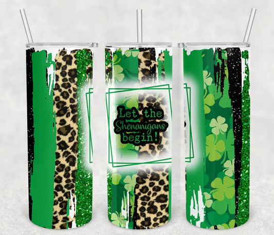 St Patrick's Day | Let the shenanigans begin | 20oz skinny tumbler | Drinking tumbler