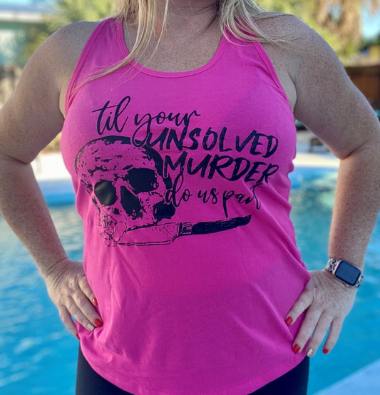 Til Your Unsolved Murder Do Us Part | Valentines Day | Ladies Tank Top