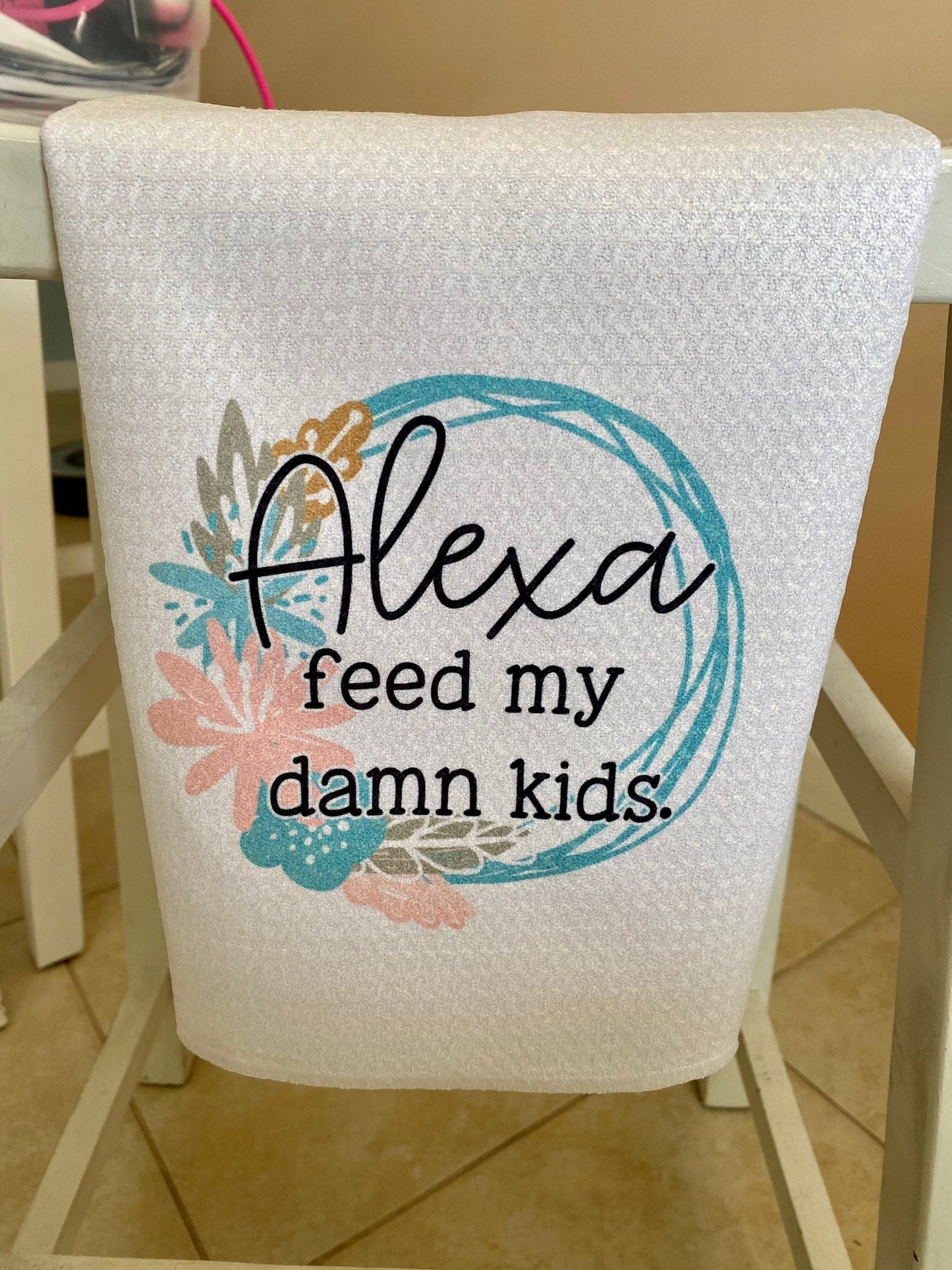 Funny Kitchen Towel | Alexa Feed My Damn Kids | Neighbor Gift| Dish Towel