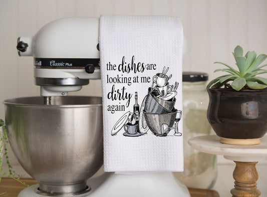 Funny Kitchen Towel | The Dishes Are Looking At Me Dirty | Neighbor Gift| Dish Towel