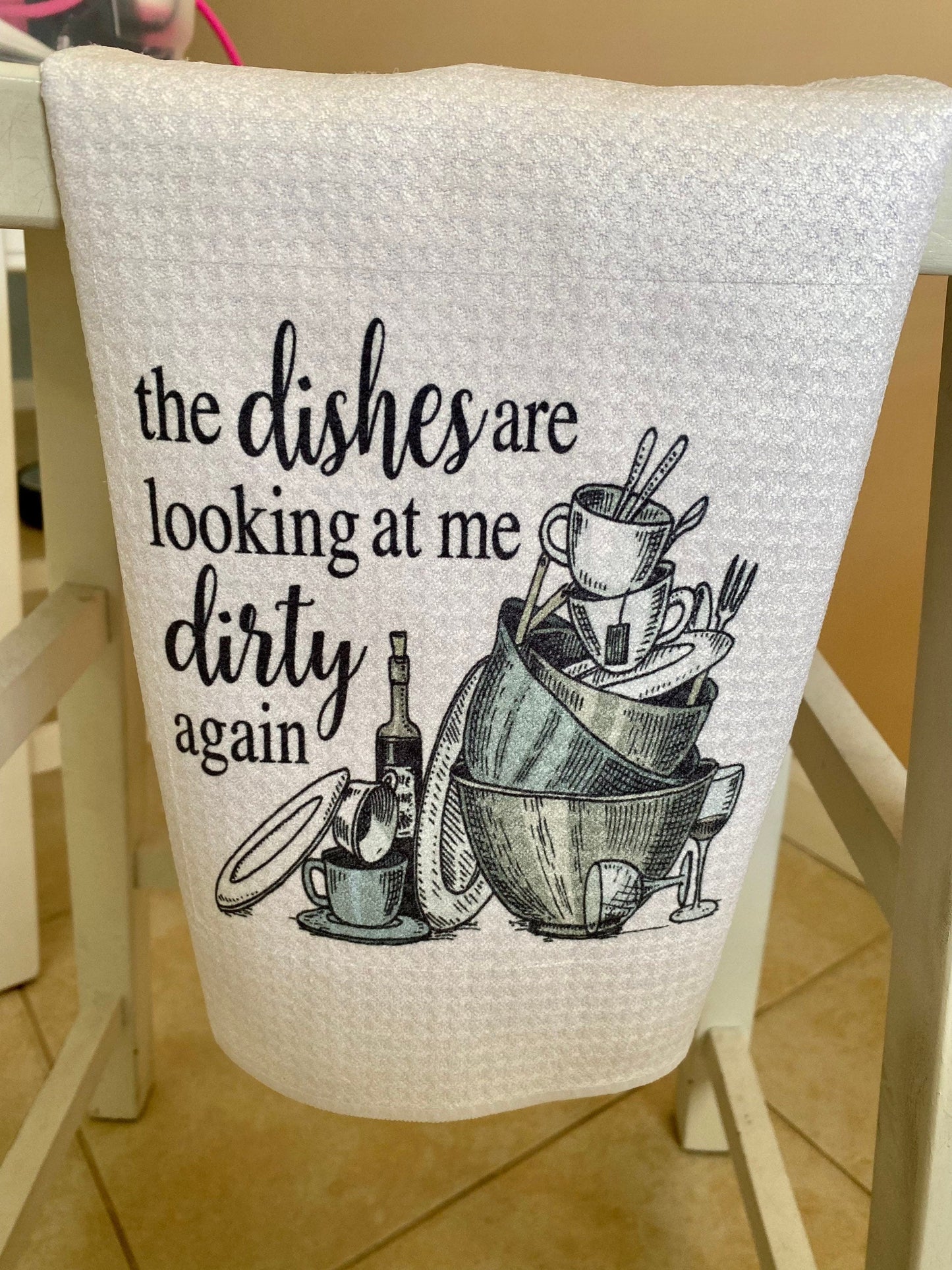 Funny Kitchen Towel | The Dishes Are Looking At Me Dirty | Neighbor Gift| Dish Towel