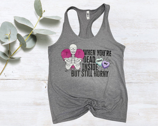 When You’re Dead Inside But Still Horny| Valentines Day | Ladies Tank Top