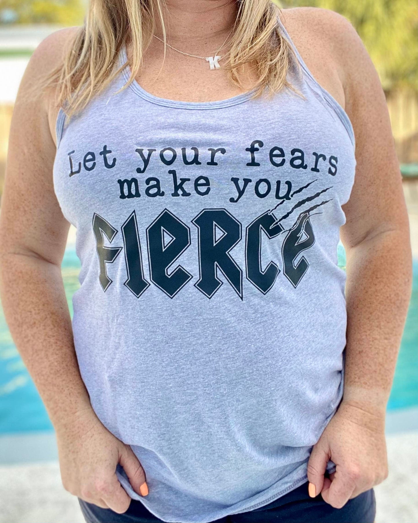 Let Your Fears Make You Fierce | Ladies Racerback Tank Top