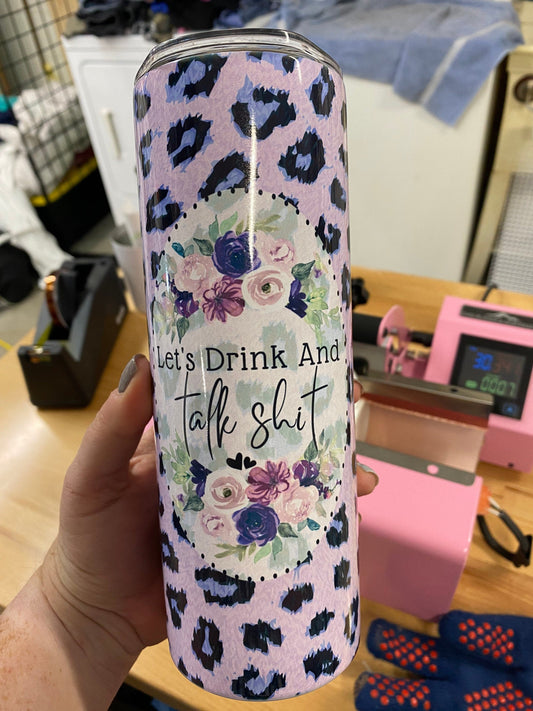 Lets Drink And Talk Shit | Purple & Black Leopard | 20oz skinny tumbler | Drinking tumbler