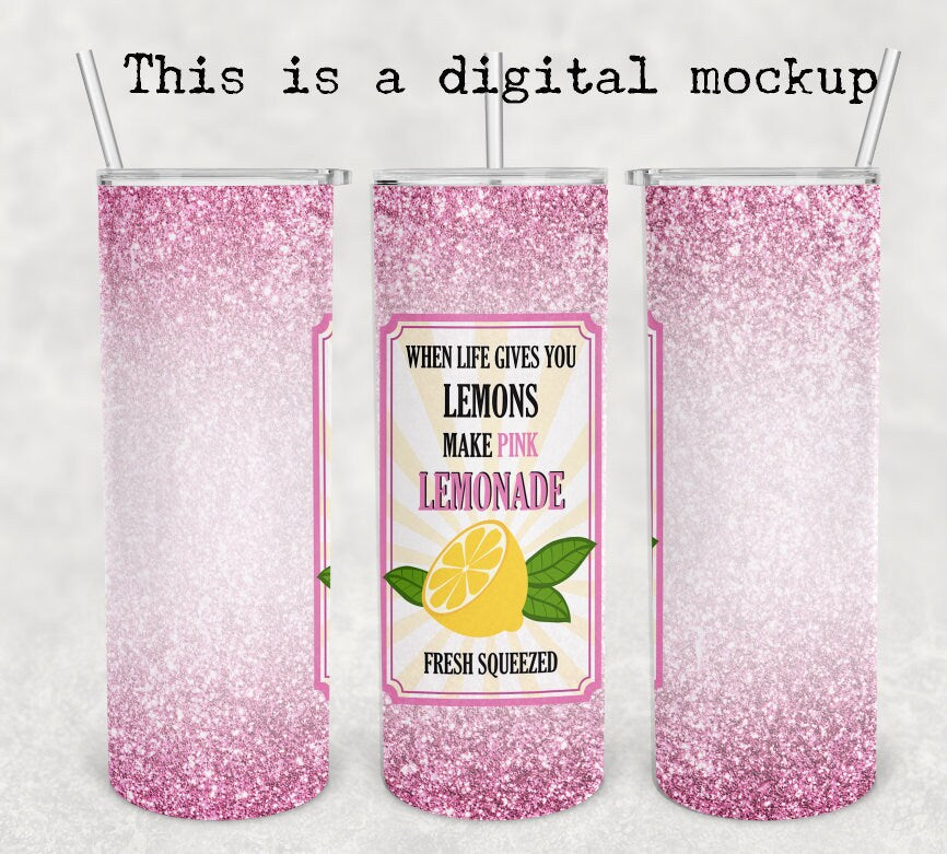 When Life Gives You Lemons, Make Pink Lemonade | Faux Glitter Tumbler | 20oz skinny tumbler | Drinking tumbler