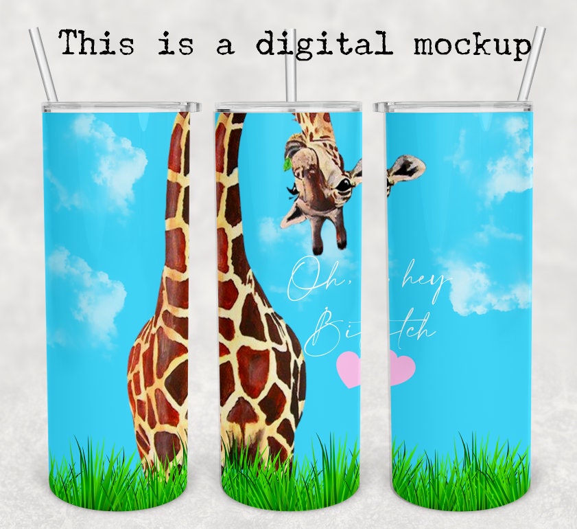 Oh, Hey Bitch | Giraffe Tumbler | 20oz skinny tumbler | Drinking tumbler