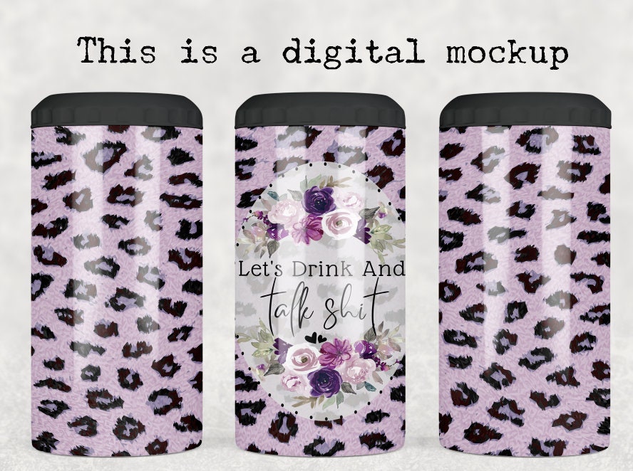 Let’s Drink & Talk Shit | Leopard Print, Purple Floral | 4-in-1 Can Cooler | Beverage Insulator | 12oz can cooler