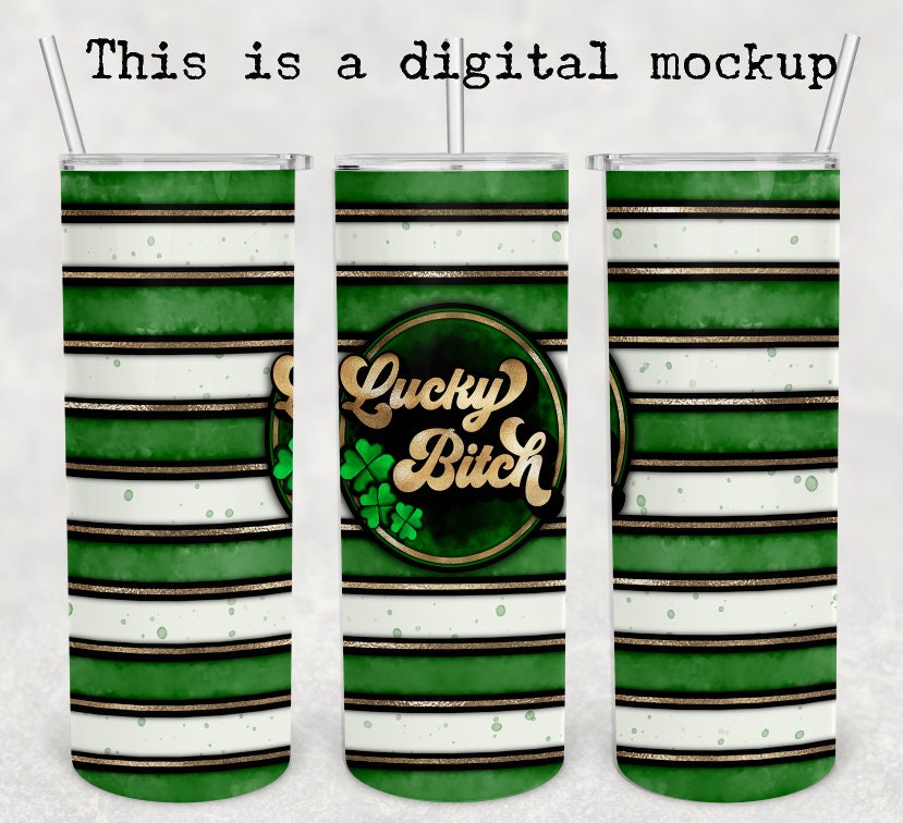 Lucky Bitch | Green Tumbler | 20oz skinny tumbler | St Patrick's Day Drinking tumbler