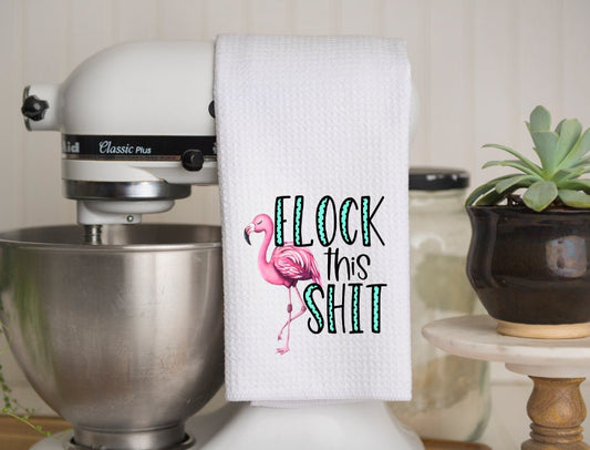 Funny Kitchen Towel | Flock This Shit | Neighbor Gift | Dish Towel | Flamingo