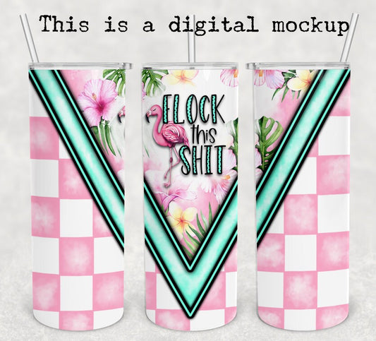 Flock This Shit | 20oz skinny tumbler | Flamingo | Drinking Cup