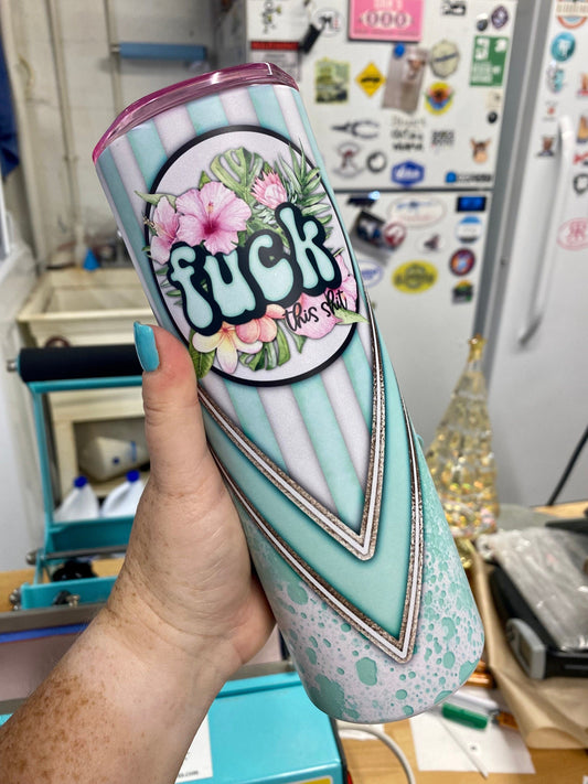 Fuck This Shit | 20oz skinny tumbler | Tropical | Drinking Cup